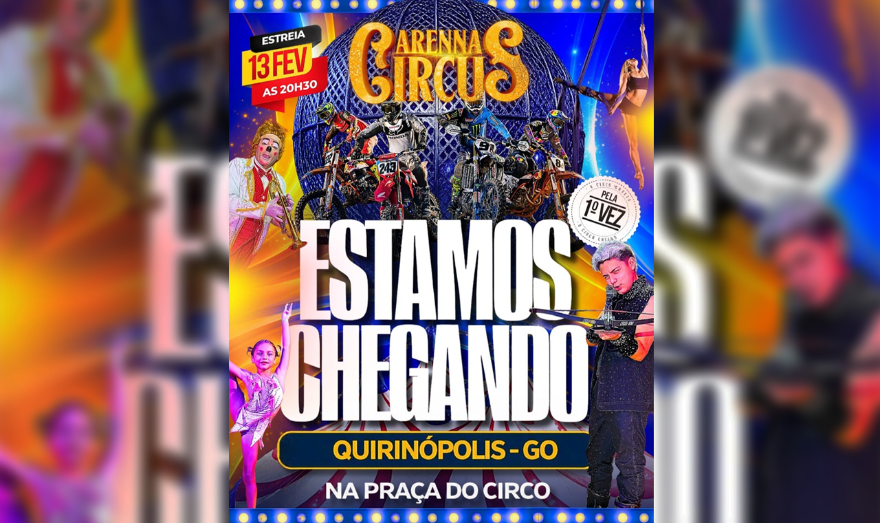 ARENNA CIRCUS ANUNCIA ESTREIA EM QUIRINÓPOLIS COM ESPETÁCULO PARA TODA A FAMÍLIA